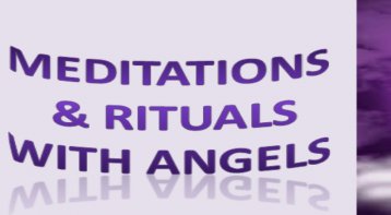 Join This Unique Meditation and Rituals with Angels